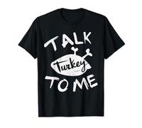 T-Shirt Talk Turkey to Me Saying Happy Thanksgiving T-Shirt