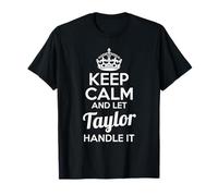 T-shirt Taylor Keep Calm and Let Taylor Handle It T-Shirt