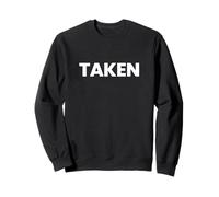 T-Shirt « That Says Taken » - Un Design Qui Dit Pris Sweatshirt