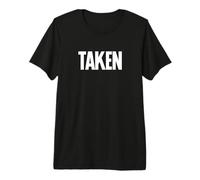 T-Shirt « That Says Taken » - Un Design Qui Dit Pris T-Shirt Haut de Gamme