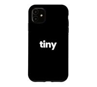 T-Shirt « That Says Tiny » - Un Design Qui Dit Minuscule Coque pour iPhone 11