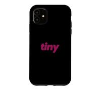 T-Shirt « That Says Tiny » - Un Design Qui Dit Minuscule Coque pour iPhone 11