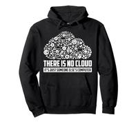 T-Shirt « There is No Cloud It's Just Someone Else's Computer » Sweat à Capuche