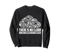 T-Shirt « There is No Cloud It's Just Someone Else's Computer » Sweatshirt