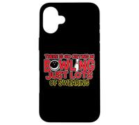 T-Shirt « There is No Crying in Bowling Just Swearing Shirt Bowling » Coque pour iPhone 16 Plus