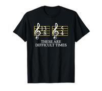 T-shirt « These Are Difficult Times », « Music and Musician » T-Shirt