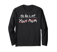 T-Shirt « to Do List Your Mom, Your Mum, Rude Mom, Son Best Friend » Manche Longue