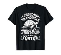 T Shirt Tortue Humour Drole Je Parle Seulement à ma Tortue T-Shirt