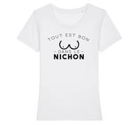 T-shirt ""Tout est bon dans le nichon"" - Pour Femme - Coton 100% bio - Confectionné en France S