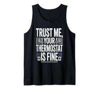 T-Shirt « Trust Me Your Thermostat is Fine » - Technicien CVC Débardeur