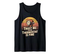 T-Shirt « Trust Me Your Thermostat is Fine » - Technicien CVC Débardeur