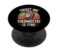 T-Shirt « Trust Me Your Thermostat is Fine » - Technicien CVC PopSockets PopGrip Adhésif