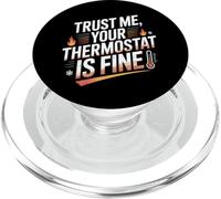 T-Shirt « Trust Me Your Thermostat is Fine » - Technicien CVC PopSockets PopGrip pour MagSafe