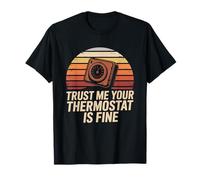T-Shirt « Trust Me Your Thermostat is Fine » - Technicien CVC T-Shirt