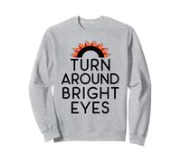 T-Shirt Turn Around Bright Eyes Sweatshirt