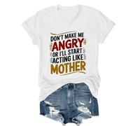 T-shirt unisexe à col en V « Don't Make Me Angry Or I'll Start Acting Like My Mother », blanc, S