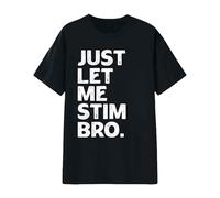T-shirt unisexe avec déclaration neurodivergente - Haut avec inscription Just Let Me Stim Bro | T-shirt de sensibilisation pour l'autisme et l'humeur, Style_o01 Noir, S