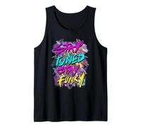 T-Shirt UV ~ Stay Tuned, Stay Funky Débardeur