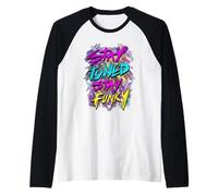T-Shirt UV ~ Stay Tuned, Stay Funky Manche Raglan