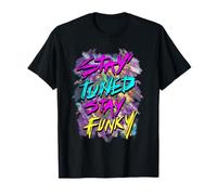 T-shirt UV ~ Stay Tuned, Stay Funky T-Shirt