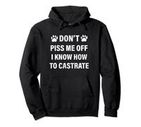 T-shirt vétérinaire, Don't Piss Me Off I Know How to Castrate Sweat à Capuche