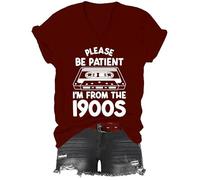 T-shirt vintage avec inscription « I'm from the 1900s Shirt Please Be Patient Im from The 1900s » - T-shirt vintage pour homme et femme, bordeaux, 3XL