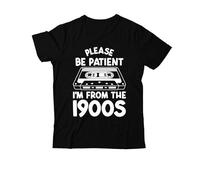 T-shirt vintage avec inscription « I'm from the 1900s Shirt Please Be Patient Im from The 1900s » - T-shirt vintage pour homme et femme, Noir 1, XL