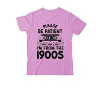 T-shirt vintage avec inscription « I'm from the 1900s Shirt Please Be Patient Im from The 1900s » - T-shirt vintage pour homme et femme, Rose - 1, S