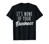 T-Shirt Vintage Humoristique Style années 90 It's None of Your Business T-Shirt