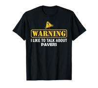 T-Shirt « Warning ! I Like to Talk About Pavers » pour pavé T-Shirt