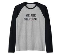 T-Shirt « We are Stardust » - T-Shirt Astronomie et Science Manche Raglan