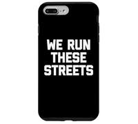 T-Shirt « We Run These Streets » avec Inscription Amusante et Sarcastique Cool Coque pour iPhone 7 Plus/8 Plus
