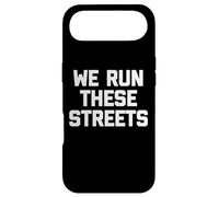 T-Shirt « We Run These Streets » avec Inscription Amusante et Sarcastique Cool Coque pour iPhone Air