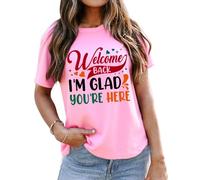 T-shirt « Welcome Back I'm Glad You're Here » pour femme, rose, XL