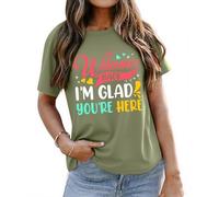 T-shirt « Welcome Back I'm Glad You're Here » pour femme, vert olive, XL