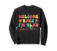 T-Shirt « Welcome Back I'm Glad You're Here Teacher » Sweatshirt