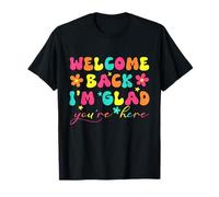 T-Shirt « Welcome Back I'm Glad You're Here Teacher » T-Shirt