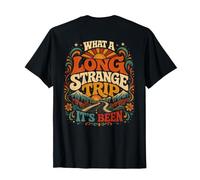 T-Shirt « What A Long Strange Trip Its Been » - Au Verso T-Shirt