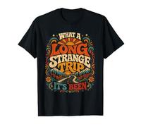 T-Shirt « What A Long Strange Trip Its Been » T-Shirt Graphique avec Valeur
