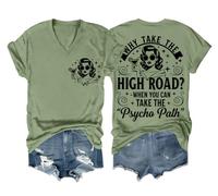 T-shirt « Why Take The High Road When You Can Take The Psycho Path » - Sarcasme drôle Pourquoi prendre la High Road Shirt, Vert, XL