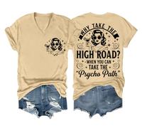 T-shirt « Why Take The High Road When You Can Take The Psycho Path » - Sarcasme drôle Pourquoi prendre la High Road Shirt, kaki, 3XL