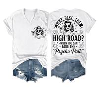 T-shirt « Why Take The High Road When You Can Take The Psycho Path » - Sarcasme drôle Pourquoi prendre la High Road Shirt, blanc, M