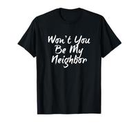 T-shirt « Won't You Be My Neighbor » T-Shirt