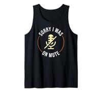 T-Shirt « Work from Home Sorry I Was on Mute » Débardeur