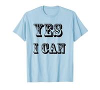 t-shirt yes i can T-Shirt