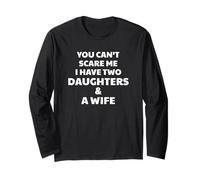 T-Shirt You Can't Scare Me I Have Two Daughters & A Wife Manche Longue