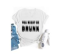 T-shirt « You Might Be Drunk Shirt You Might Be Drunk » pour femmes et hommes, blanc, XL