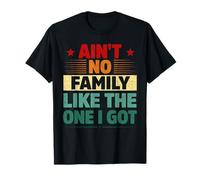 T-Shirts Assortis Ain't No Family Like The One I Got Reunion T-Shirt