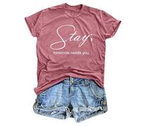 T-shirts de sensibilisation à la prévention du suicide pour femmes « Stay Tomorrow Needs You » - T-shirt de santé mentale - Grande taille - T-shirts amples, rose, S