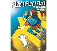 T-Square Concert Tour " Fly! Fly! Fly! " (Bd) [Blu-Ray]